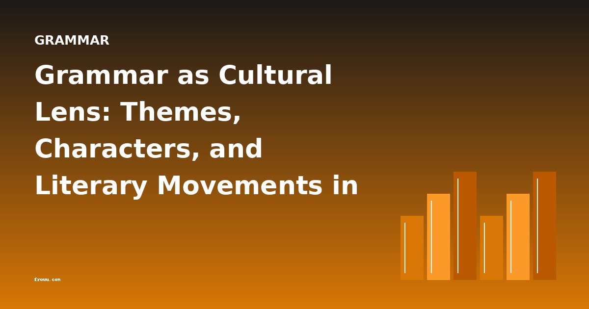 Grammar as Cultural Lens: Themes, Characters, and Literary Movements in Historical Language Manuals