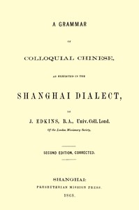 Cover of A Grammar of Colloquial Chinese, as Exhibited in the Shanghai Dialect — Story, Setting & Ideas