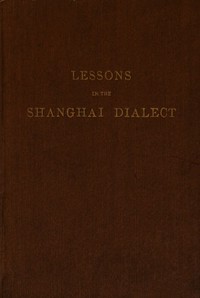 Cover of Lessons in the Shanghai Dialect — Themes and Context