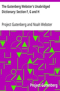 Cover of The Gutenberg Webster's Unabridged Dictionary: Section F, G and H — Background and Themes