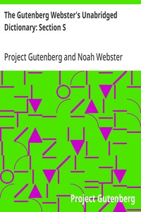 Cover of The Gutenberg Webster's Unabridged Dictionary: Section S — Reading Notes