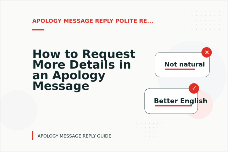 How to Request More Details in an Apology Message Reply How to Request More Details in an Apology Message Reply