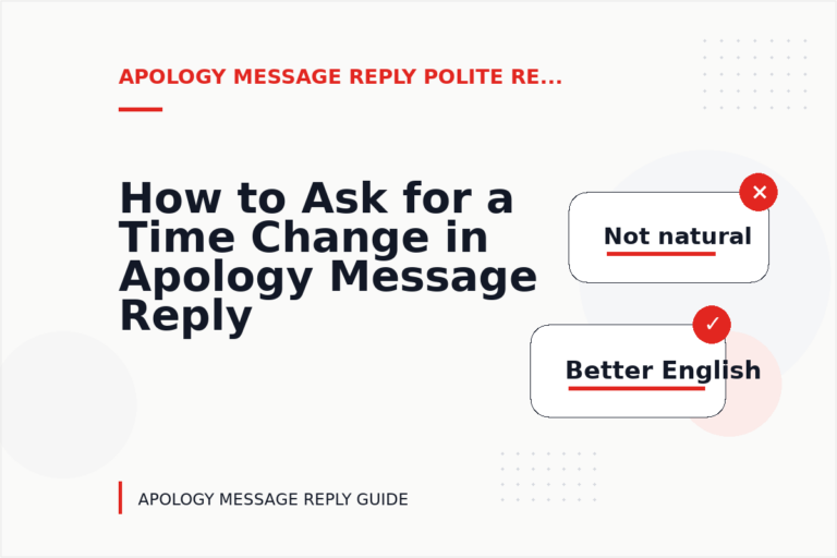 How to Ask for a Time Change in Apology Message Reply English