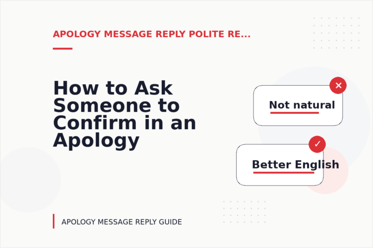 How to Ask Someone to Confirm in an Apology Message Reply