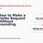 How to Make a Polite Request Without Sounding Demanding in Apology Message Reply English