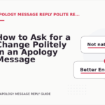 How to Ask for a Change Politely in an Apology Message Reply