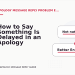 How to Say Something Is Delayed in an Apology Message Reply
