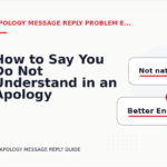 How to Say You Do Not Understand in an Apology Message Reply