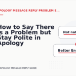 How to Say There Is a Problem but Stay Polite in Apology Message Reply English