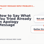 How to Say What You Tried Already in Apology Message Reply English