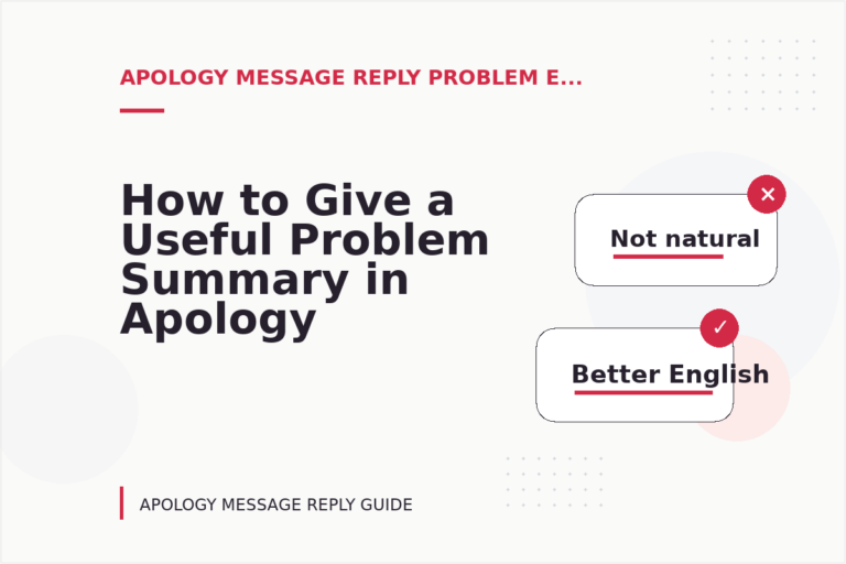 How to Give a Useful Problem Summary in Apology Message Reply English