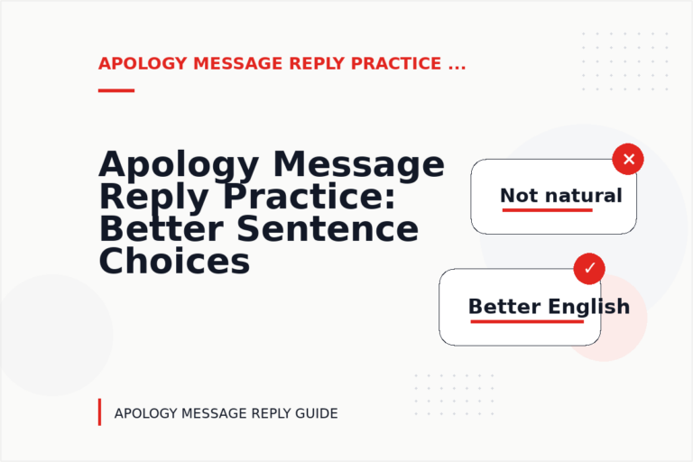 Apology Message Reply Practice: Better Sentence Choices Apology Message Reply Practice: Better Sentence Choices