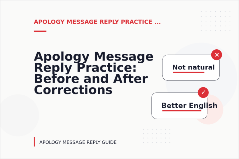 Apology Message Reply Practice: Before and After Corrections